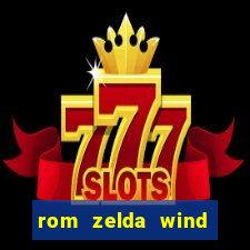 rom zelda wind waker pt br